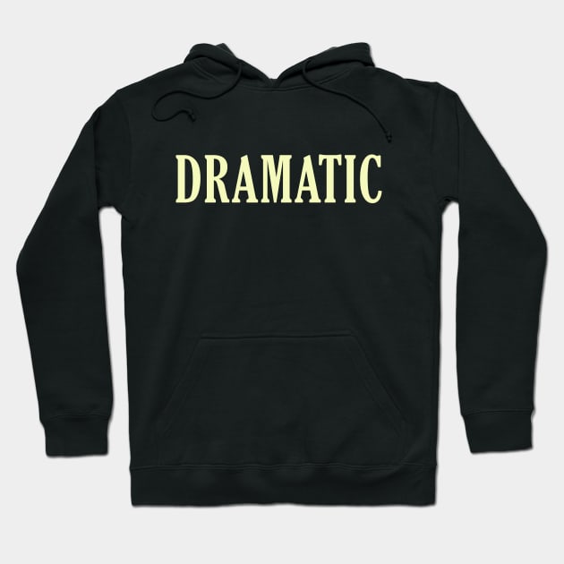 Dramatic Hoodie by thedesignleague